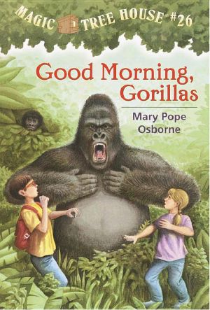 [Magic Tree House 26] • Magic Tree House 26 · Good Morning, Gorillas